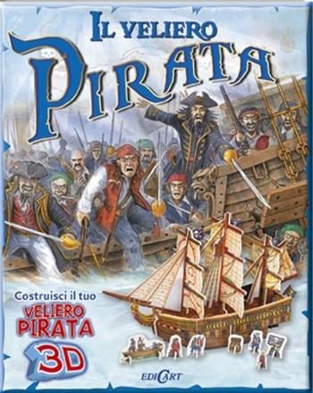 Il veliero pirata. Con gadget  - Libro Edicart 2012, Stacca & gioca | Libraccio.it