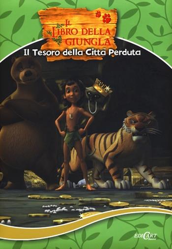 Il tesoro della città perduta. Il libro della giungla - Elena Riva - Libro Edicart 2013 | Libraccio.it