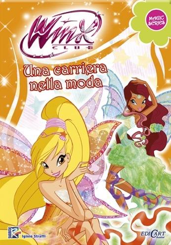 Una carriera della moda. Winx club. Magic series. Ediz. illustrata - Iginio Straffi - Libro Edicart 2013 | Libraccio.it