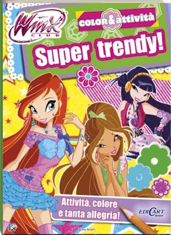 Super trendy! Winx club. Color & attività. Ediz. illustrata  - Libro Edicart 2013 | Libraccio.it