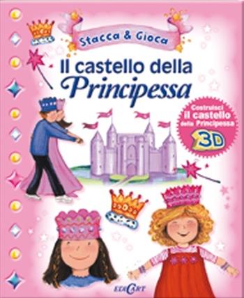 Il castello della principessa. Con gadget - Moira Butterfield, Estelle Corke - Libro Edicart 2013, Stacca & gioca | Libraccio.it