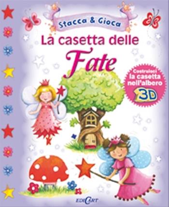 La casetta delle fate. Con gadget - Mel Plehov, Gail Yerrill - Libro Edicart 2013, Stacca & gioca | Libraccio.it