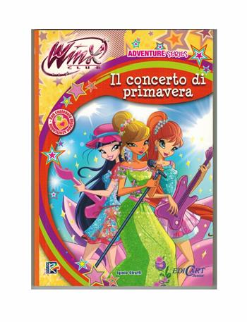 Il concerto di primavera. Winx club. Adventure series. Ediz. illustrata - Iginio Straffi - Libro Edicart 2014 | Libraccio.it