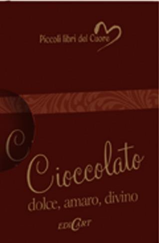 Cioccolato. Dolce, amaro, divino - Helen Exley - Libro Edicart 2014, Piccoli libri del Cuore | Libraccio.it