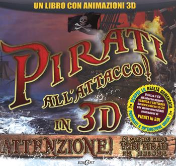 Pirati all'attacco! in 3D. Con CD-ROM  - Libro Edicart 2014, Libri 3D | Libraccio.it