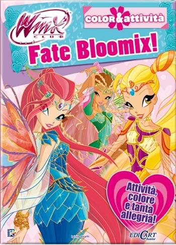 Fate bloomix. Winx club. Ediz. illustrata - Iginio Straffi - Libro Edicart 2014 | Libraccio.it
