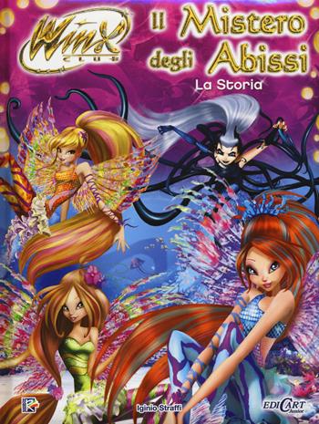 Il mistero degli abissi. La storia. Winx club. Ediz. illustrata - Iginio Straffi - Libro Edicart 2014 | Libraccio.it