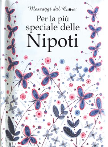 Per la più speciale delle nipoti - Helen Exley - Libro Edicart 2015, Messaggi dal cuore | Libraccio.it