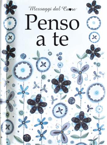 Penso a te - Helen Exley - Libro Edicart 2015, Messaggi dal cuore | Libraccio.it