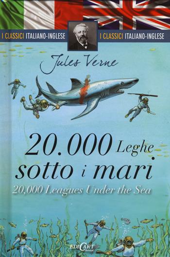20.000 leghe sotto i mari-20,000 leagues under the sea. Ediz. bilingue - Jules Verne - Libro Edicart 2015, I classici italiano-inglese | Libraccio.it
