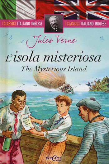 L'isola misteriosa-The mysterious island. Ediz. bilingue - Jules Verne - Libro Edicart 2015, I classici italiano-inglese | Libraccio.it