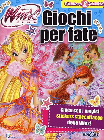 Giochi per fate. Winx club. Con adesivi. Ediz. illustrata. - Iginio Straffi - Libro Edicart 2015, Winx Girl Series | Libraccio.it