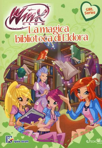 La magica biblioteca di Eldora. Winx club. Ediz. illustrata. Con aggiornamento online  - Libro Edicart 2016, Winx Girl Series | Libraccio.it