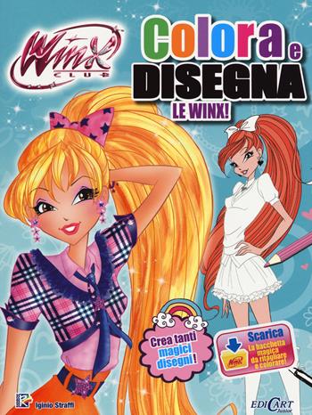 Colora & disegna le Winx! Winx club. Ediz. illustrata. - Iginio Straffi - Libro Edicart 2015, Winx Girl Series | Libraccio.it
