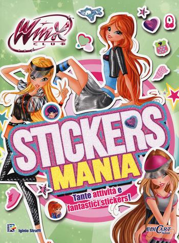 Stickersmania. Winx club. Con adesivi. Ediz. illustrata. - Iginio Straffi - Libro Edicart 2015, Winx Girl Series | Libraccio.it