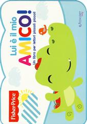 Lui è il mio amico! Ediz. illustrata