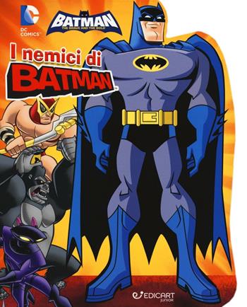 I nemici di Batman. Batman  - Libro Edicart 2016 | Libraccio.it