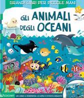 Gli animali degli oceani. Ediz. a colori