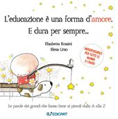 L'educazione è una forma d'amore. E dura per sempre...