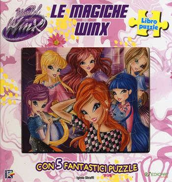 Le magiche Winx. World of Winx. Libro puzzle. Ediz. a colori - Iginio Straffi - Libro Edicart 2017 | Libraccio.it