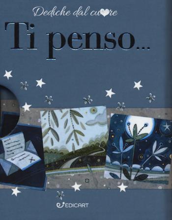 Ti penso...  - Libro Edicart 2017, Dediche dal cuore | Libraccio.it