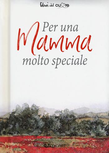 Per una mamma molto speciale - Pam Brown - Libro Edicart 2017, Libri del cuore | Libraccio.it