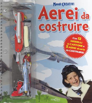 Aerei da costruire. Ediz. a colori. Ediz. a spirale. Con Gioco  - Libro Edicart 2017, Mondi creativi | Libraccio.it