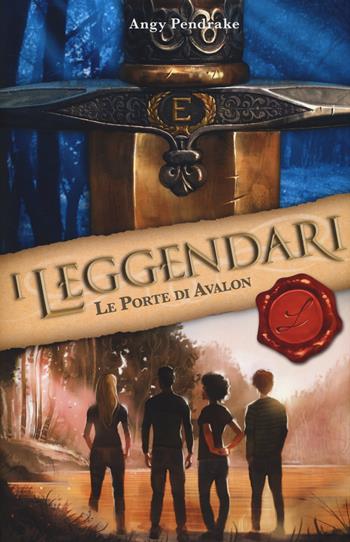 Le porte di Avalon. I leggendari - Angy Pendrake - Libro Edicart 2017, Outsider | Libraccio.it