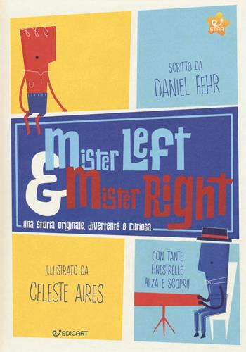 Mister Left & Mister Right. Ediz. a colori - Daniel Fehr - Libro Edicart 2018, Star | Libraccio.it
