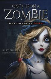 Il colore della paura. Once upon a zombie. Vol. 1