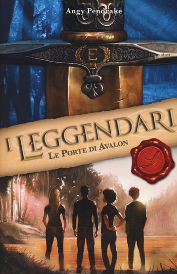 Le porte di Avalon. I leggendari - Angy Pendrake - Libro Edicart 2018, Outsider | Libraccio.it