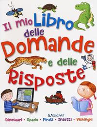 Il mio primo libro delle domande e delle risposte - Camilla de La Bédoyère, Catherine Chambers, Chris Oxlade - Libro Edicart 2019, Miles Kelly | Libraccio.it