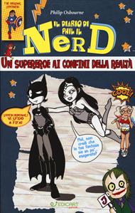 Un supereroe ai confini della realtà. Il diario di Phil il nerd - Philip Osbourne - Libro Edicart 2019 | Libraccio.it