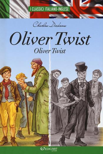 Oliver Twist. Testo inglese a fronte - Charles Dickens - Libro Edicart 2019, I classici italiano-inglese | Libraccio.it