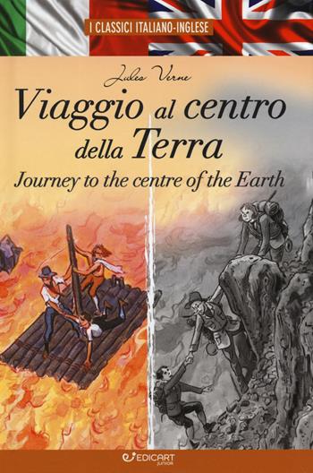 Viaggio al centro della Terra-Journey to the centre of the Earth - Jules Verne - Libro Edicart 2019, I classici italiano-inglese | Libraccio.it