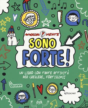 Sono forte! Un libro con tante attività per crescere... fortissimi! Ediz. a colori - Sharon Coombes - Libro Edicart 2019, Emotiva-mente | Libraccio.it
