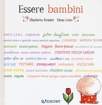 Essere bambini - Elisabetta Rossini, Elena Urso - Libro Edicart 2019 | Libraccio.it