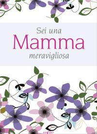 Sei una mamma meravigliosa - Pam Brown - Libro Edicart 2020, Dillo col cuore | Libraccio.it