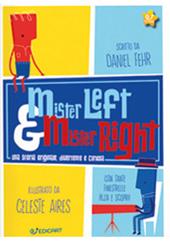 Mister Left & Mister Right. Ediz. a colori