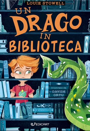 Un drago in biblioteca - Louie Stowell - Libro Edicart 2020, Outsider | Libraccio.it