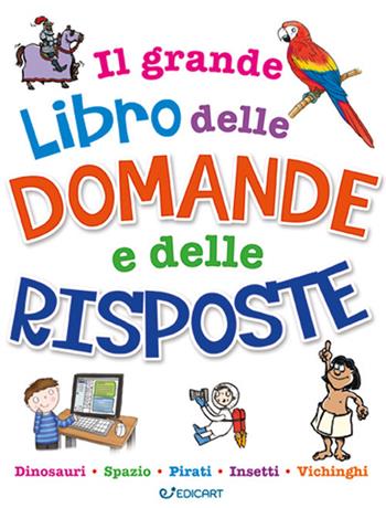 Il mio primo libro delle domande e delle risposte - Camilla de La Bédoyère, Catherine Chambers, Chris Oxlade - Libro Edicart 2021, Miles Kelly | Libraccio.it