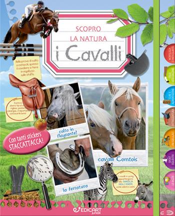 I cavalli. Scopro la natura. Con adesivi. Ediz. a colori  - Libro Edicart 2021 | Libraccio.it