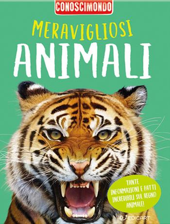 Meravigliosi animali. Conoscimondo - Miles Kelly - Libro Edicart 2021 | Libraccio.it