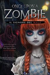 Il signore del male. Once upon a zombie. Vol. 2