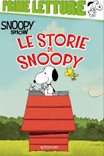 Snoopy e Charlie Brown. Peanuts. The Snoopy show. Con adesivi. Ediz. a colori  - Libro Edicart 2022, Prime Letture | Libraccio.it