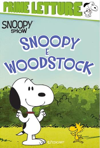 Snoopy e Woodstock. Peanuts. The Snoopy show. Con adesivi. Ediz. a colori  - Libro Edicart 2022, Prime Letture | Libraccio.it