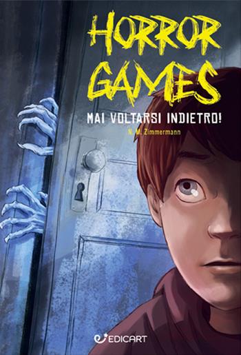 Mai voltarsi indietro! Horror games - Naïma Murail Zimmermann - Libro Edicart 2022 | Libraccio.it