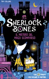 Il mistero del mago scomparso. Sherlock Bones