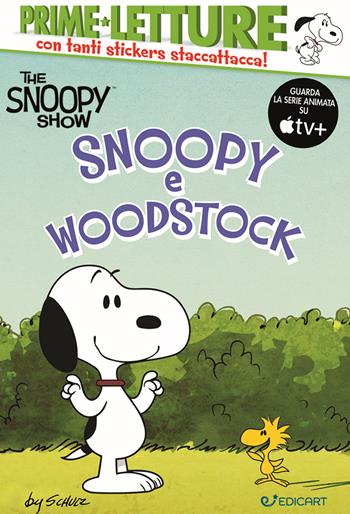 Snoopy e Woodstock. Peanuts. The Snoopy show. Ediz. a colori  - Libro Edicart 2023, Prime Letture | Libraccio.it