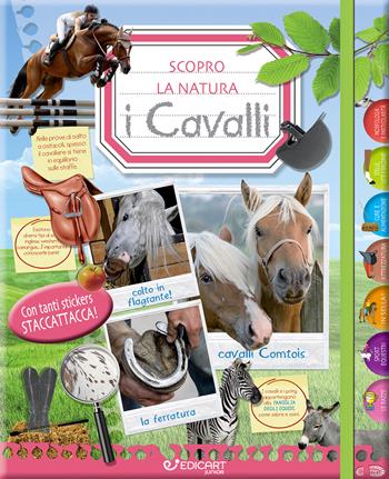 I cavalli. Scopro la natura. Con adesivi. Ediz. illustrata  - Libro Edicart 2024 | Libraccio.it